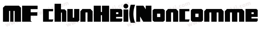 MF chunHei(Noncommercial) Regular字体转换